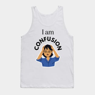 I am Confusion Tank Top